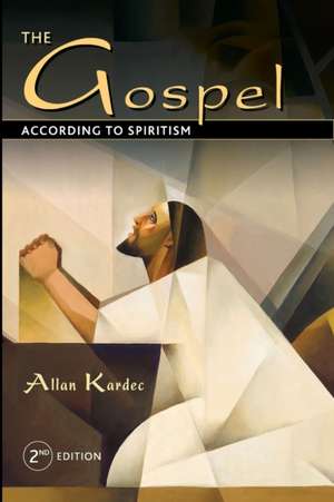 The Gospel According to Spiritism de Allan Kardec