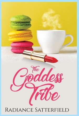 The Goddess Tribe de Radiance Satterfield