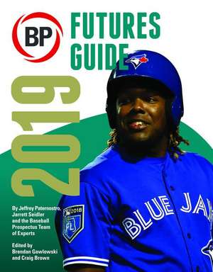 Baseball Prospectus Futures Guide 2019 de Baseball Prospectus