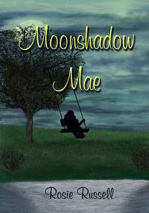 Moonshadow Mae de Rosie Russell