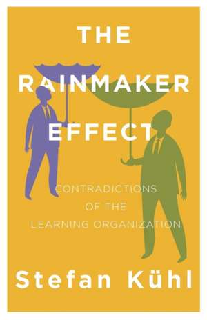 The Rainmaker Effect de Stefan Kühl