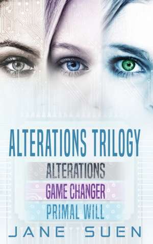 ALTERATIONS TRILOGY de Jane Suen