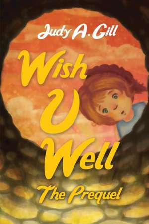 Wish U Well de Judy A. Gill