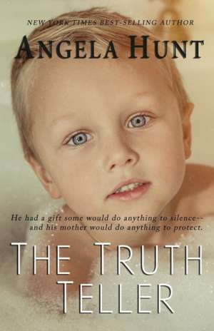 The Truth Teller de Angela Hunt