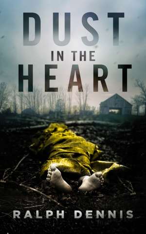 Dust in the Heart de Ralph Dennis