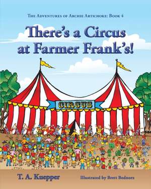 There's a Circus at Farmer Frank's! de T. A. Kuepper