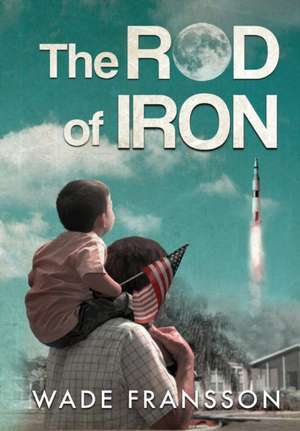 The Rod of Iron de Wade Fransson