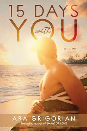 15 Days With You de Ara Grigorian