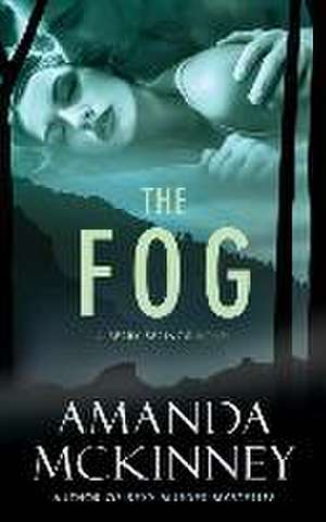 The Fog de Amanda McKinney