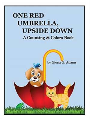 One Red Umbrella, Upside Down de Gloria G. Adams