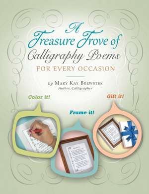 A Treasure Trove of Calligraphy Poems for Every Occasion de Mary Kay Brewster