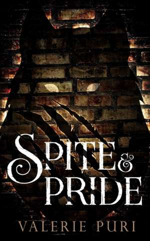 Spite and Pride de Valerie Puri