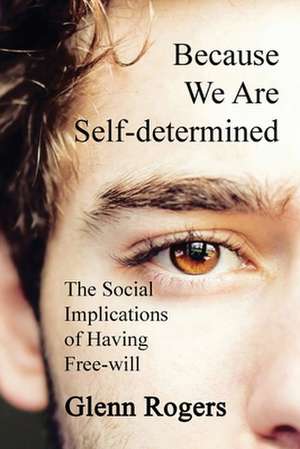 Because We Are Self-determined de Glenn Rogers