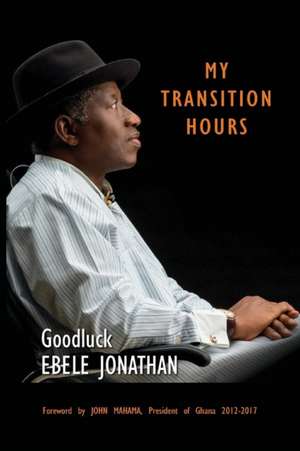 My Transition Hours de Ebele Jonathan