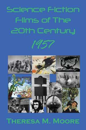 Science Fiction Films of The 20th Century de Theresa M. Moore