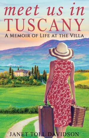 Meet Us in Tuscany de Janet Toll Davidson