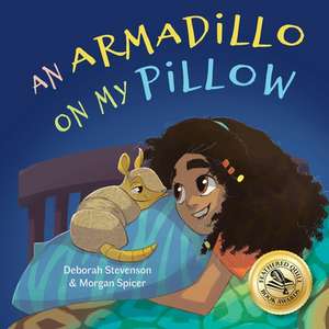 An Armadillo on My Pillow de Deborah Stevenson