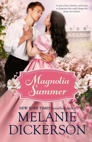 Magnolia Summer de Melanie Dickerson