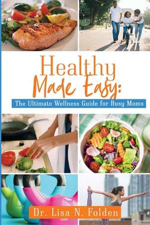 Healthy Made Easy de Lisa Folden