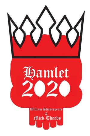 Hamlet 2020 de Mick Theebs