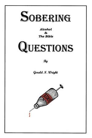 Alcohol and the Bible de Gerald N Wright