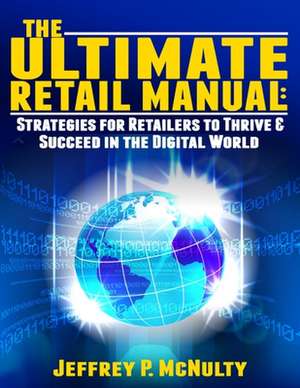 The Ultimate Retail Manual de Jeffrey P McNulty