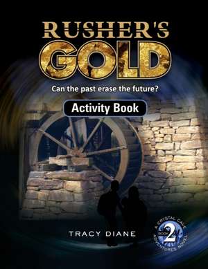 Rusher's Gold Activity Book de Tracy Diane