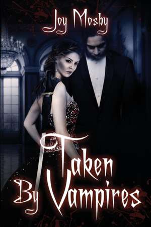 Taken by Vampires de Joy Mosby