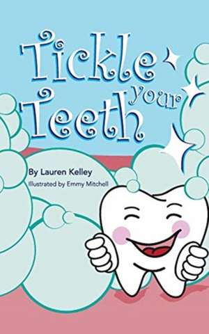 Tickle Your Teeth (Softcover) de Lauren Kelley