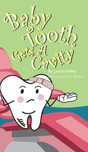 Baby Tooth Gets A Cavity (Hardcover) de Lauren Kelley