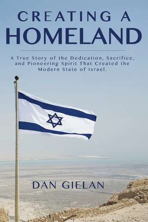 Creating a Homeland de Dan Gielan