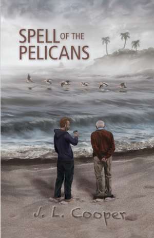 Spell of the Pelicans de J. L. Cooper