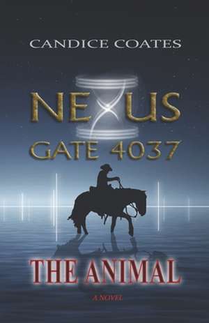 Nexus Gate 4037: The Animal de Candice Coates