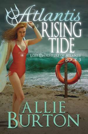 Atlantis Rising Tide de Allie Burton