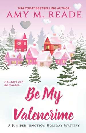 Be My Valencrime de Amy M Reade