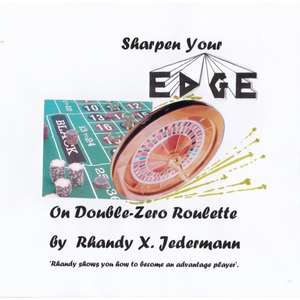 Sharpen Your Edge On Double-Zero Roulette de Rhandy X. Jedermann