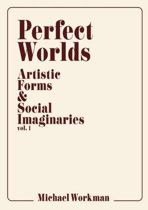 Perfect Worlds de Michael Workman