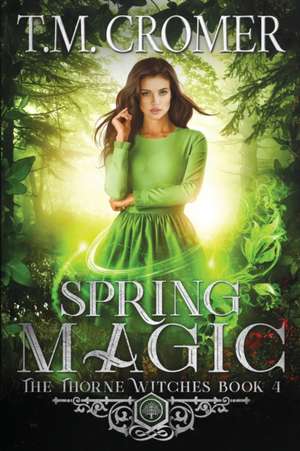 Spring Magic de T. M. Cromer