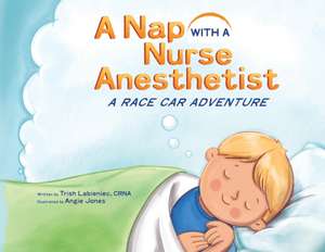 A Nap with a Nurse Anesthetist de Trish Labieniec