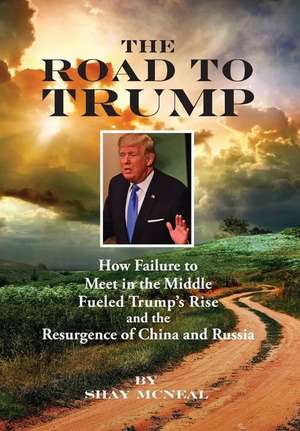 The Road to Trump de Shay McNeal