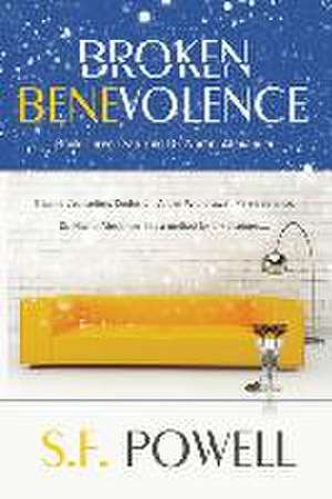 Broken Benevolence de S F Powell