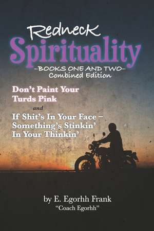 Redneck Spirituality Books One and Two Combined Edition de Edmond E Frank