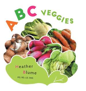 ABC Veggies de Heather Blume