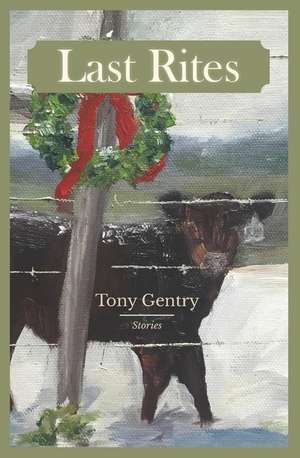 Last Rites: Stories de Tony Gentry