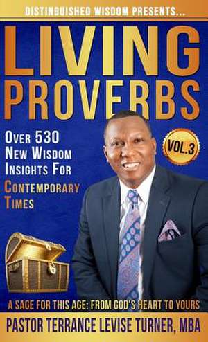 Distinguished Wisdom Presents. . . "Living Proverbs"-Vol.3 de Terrance Levise Turner