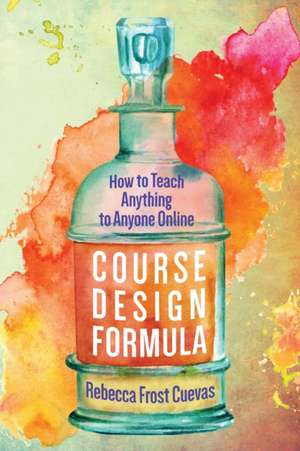 Course Design Formula de Rebecca Frost Cuevas
