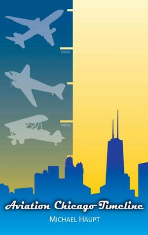 Aviation Chicago Timeline de Michael Haupt