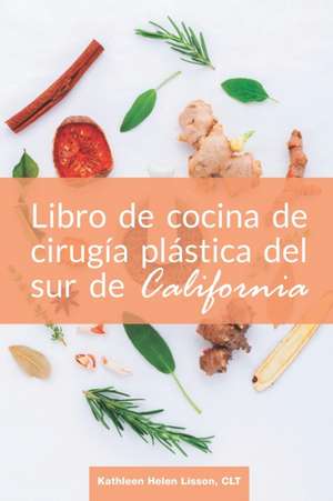 Libro de cocina de cirugía plástica del sur de California de Kathleen Helen Lisson