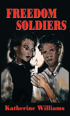 Freedom Soldiers (Case Laminate) de Katherine Williams