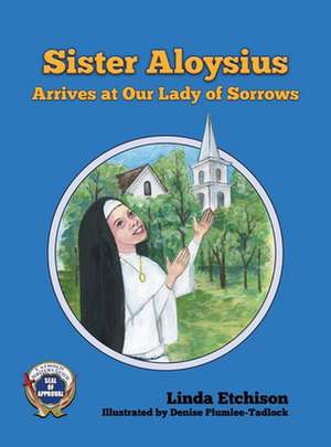 Sister Aloysius Arrives at Our Lady of Sorrows de Linda Etchison